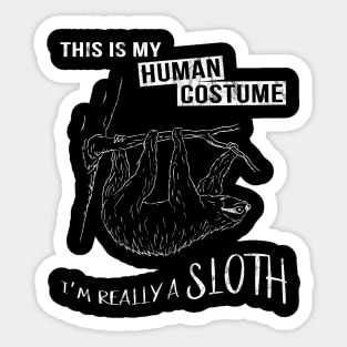 My Human Costume I'm Really A Sloth Lazy Halloween Sticker